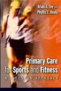 Primary Care for Sports and Fitness (Paperback, 1st)
