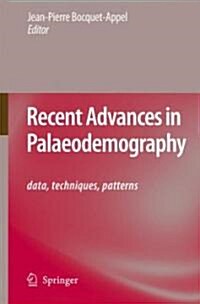 Recent Advances in Palaeodemography: Data, Techniques, Patterns (Hardcover, 2008)