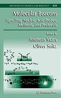 Molecular Beacons: Signalling Nucleic Acid Probes, Methods, and Protocols (Hardcover)