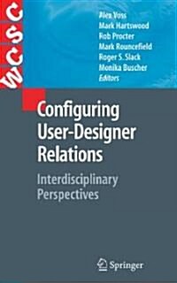 Configuring User-designer Relations : Interdisciplinary Perspectives (Hardcover)