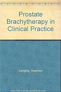Prostate Brachytherapy in Clinical Practice (Paperback)