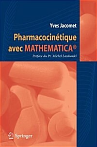 Pharmacocinetique Avec Mathematica(r) (Paperback, 2008)