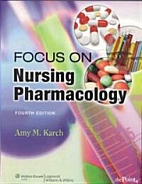 Focus on Nursing Pharmacology (Paperback, 4th, PCK)