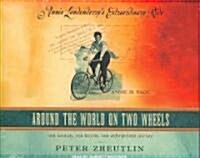 Around the World on Two Wheels: Annie Londonderrys Extraordinary Ride (Audio CD)