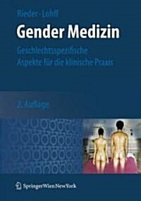 Gender Medizin: Geschlechtsspezifische Aspekte F? Die Klinische Praxis (Hardcover, 2, 2., Uberarb. U.)