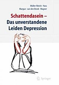 Schattendasein - Das Unverstandene Leiden Depression (Paperback)