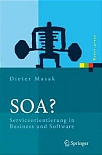 Soa?: Serviceorientierung in Business Und Software (Hardcover, 2007)