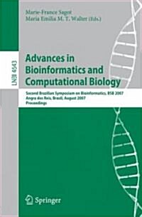Advances in Bioinformatics and Computational Biology: Second Brazilian Symposium on Bioinformatics, BSB 2007, Angra Dos Reis, Brazil, August 29-31, 20 (Paperback)