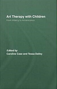Art Therapy with Children : From Infancy to Adolescence (Hardcover)