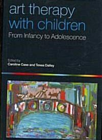 Art Therapy with Children : From Infancy to Adolescence (Paperback)