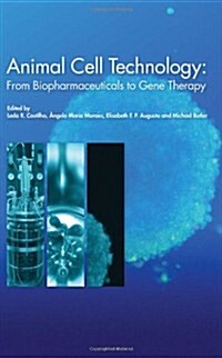 Animal Cell Technology : From Biopharmaceuticals to Gene Therapy (Hardcover)