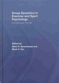 Group Dynamics in Exercise and Sport Psychology (Hardcover, 1st)