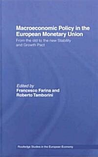 Macroeconomic Policy in the European Monetary Union : From the Old to the New Stability and Growth Pact (Hardcover)