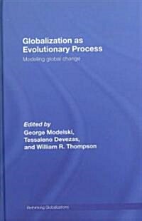 Globalization as Evolutionary Process : Modeling Global Change (Hardcover)