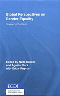 Global Perspectives on Gender Equality : Reversing the Gaze (Hardcover)