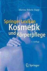 Springer Lexikon Kosmetik Und Korperpflege (Hardcover, 3rd)