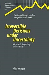 Irreversible Decisions Under Uncertainty: Optimal Stopping Made Easy (Hardcover, 2007)