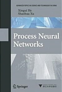 Process Neural Networks: Theory and Applications (Hardcover)