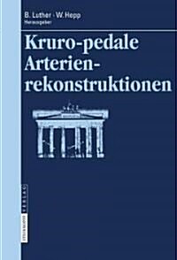 Kruropedale Arterienverschl?se: Diagnostiken Und Behandlungsverfahren (Hardcover)