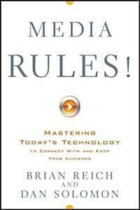 Media Rules! : Mastering Todays Technology to Connect with and Keep Your Audience (Hardcover)