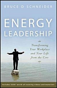 Energy Leadership: Transforming Your Workplace and Your Life from the Core (Hardcover)