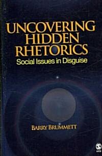 Uncovering Hidden Rhetorics: Social Issues in Disguise (Hardcover)