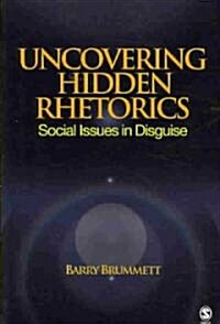 Uncovering Hidden Rhetorics: Social Issues in Disguise (Paperback)