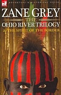 The Ohio River Trilogy 2: The Spirit of the Border (Hardcover)