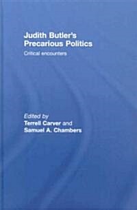 Judith Butlers Precarious Politics : Critical Encounters (Hardcover)