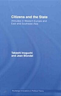 Citizens and the State : Attitudes in Western Europe and East and Southeast Asia (Hardcover)