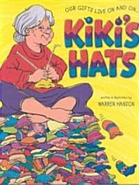 Kikis Hats: Our Gifts Live on and on (Hardcover)