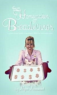From Homemaker to Breadwinner (Paperback)