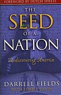 The Seed of a Nation: Rediscovering America (Paperback)