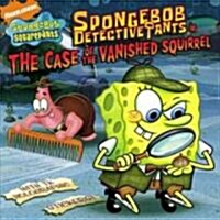 [중고] Spongebob Detectivepants in the Case of the Vanished Squirrel (Paperback, STK)