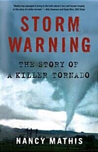 Storm Warning: The Story of a Killer Tornado (Paperback)