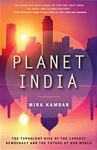 [중고] Planet India: The Turbulent Rise of the Largest Democracy and the Future of Our World (Paperback)