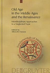 Old Age in the Middle Ages and the Renaissance (Hardcover)