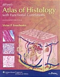 diFiores Atlas of Histology With Functional Correlations (Paperback, 11th)