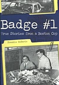 [중고] Badge #1: True Stories from a Boston Cop                                                                                                          (Paperback)