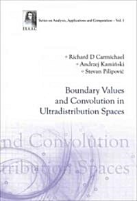 Boundary Values and Convolution in Ultradistribution Spaces (Hardcover)