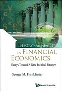 Theory and Reality in Financial Economics: Essays Toward a New Political Finance (Hardcover)