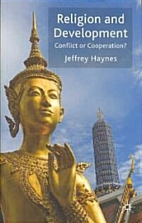 Religion and Development : Conflict or Cooperation? (Paperback)