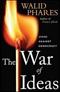 The War of Ideas : Jihadism Against Democracy (Paperback)