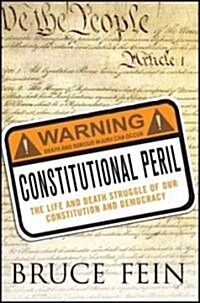 Constitutional Peril : The Life and Death Struggle for Our Constitution and Democracy (Hardcover)