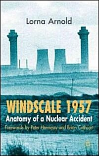Windscale 1957 : Anatomy of a Nuclear Accident (Paperback, 3rd ed. 2007)