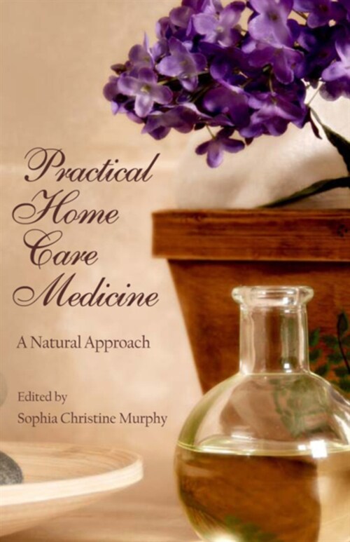 Practical Home Care Medicine: A Natural Approach (Paperback)
