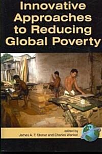 Innovative Approaches to Reducing Global Poverty (PB) (Paperback)