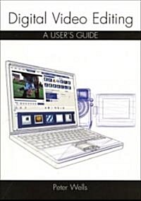 Digital Video Editing : A Users Guide (Paperback)