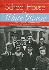 School House to White House : The Education of the Presidents (Hardcover)