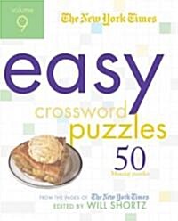 The New York Times Easy Crossword Puzzles, Volume 9: 50 Monday Puzzles from the Pages of the New York Times (Spiral)